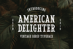 American Delighter Typeface: A Bold Yet Sophisticated Choice for Editorial Design
