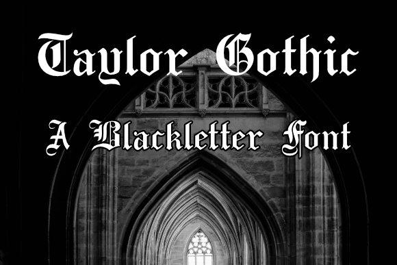 Taylor Gothic: A Bold Blackletter Typeface for Digital Design